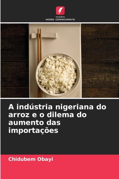 A indústria nigeriana do arroz e o dilema do aumento das importações