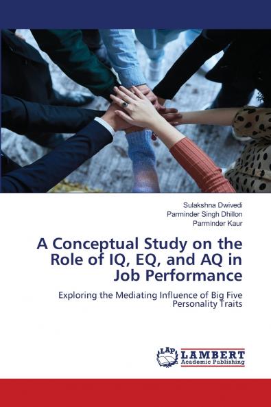 A Conceptual Study on the Role of IQ EQ and AQ in Job Performance