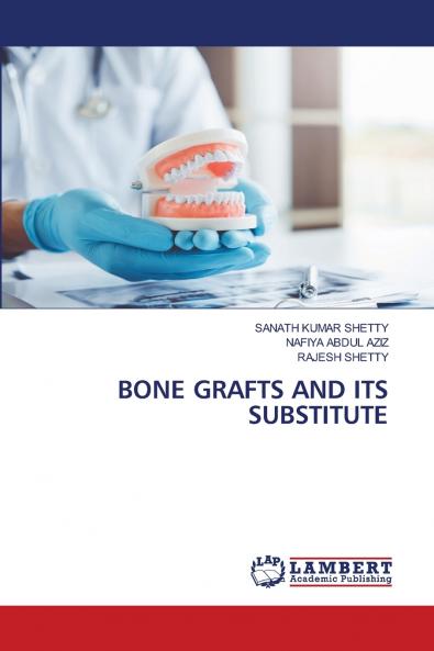 BONE GRAFTS AND ITS SUBSTITUTE