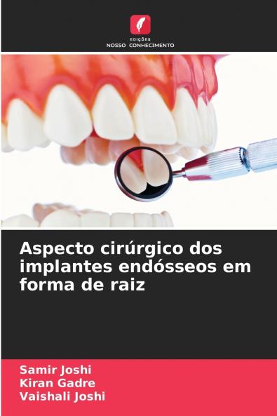 Aspecto cirúrgico dos implantes endósseos em forma de raiz