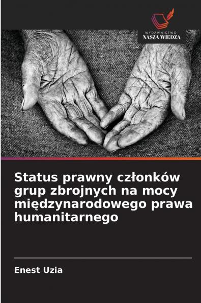 Status prawny członków grup zbrojnych na mocy międzynarodowego prawa humanitarnego