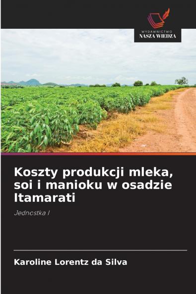Koszty produkcji mleka soi i manioku w osadzie Itamarati
