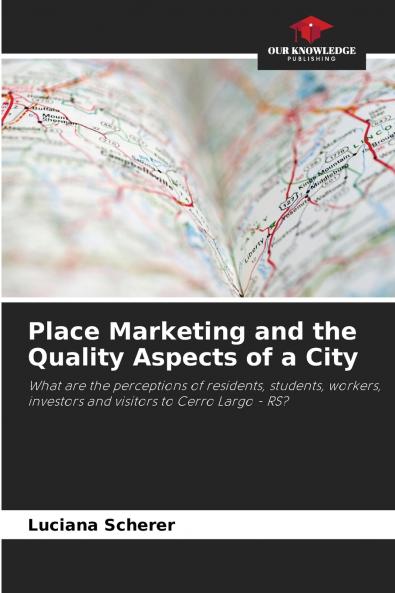 Place Marketing and the Quality Aspects of a City