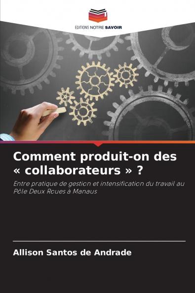 Comment produit-on des  collaborateurs  ?