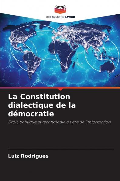 La Constitution dialectique de la démocratie