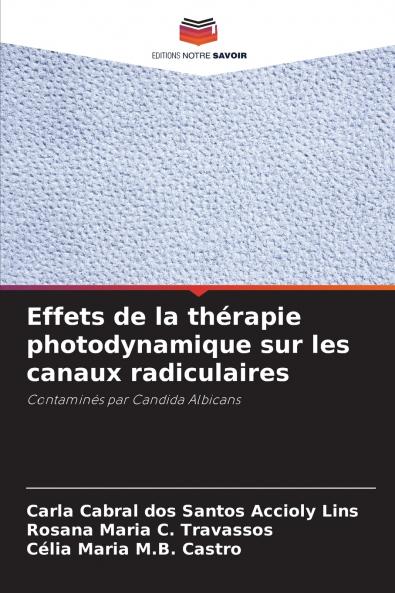 Effets de la thérapie photodynamique sur les canaux radiculaires