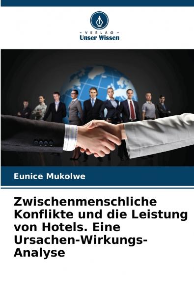 Zwischenmenschliche Konflikte und die Leistung von Hotels. Eine Ursachen-Wirkungs-Analyse