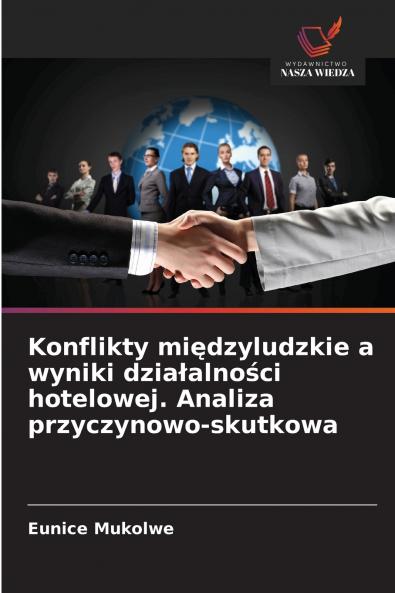 Konflikty międzyludzkie a wyniki działalności hotelowej. Analiza przyczynowo-skutkowa