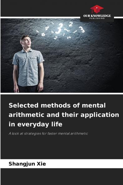 Selected methods of mental arithmetic and their application in everyday life