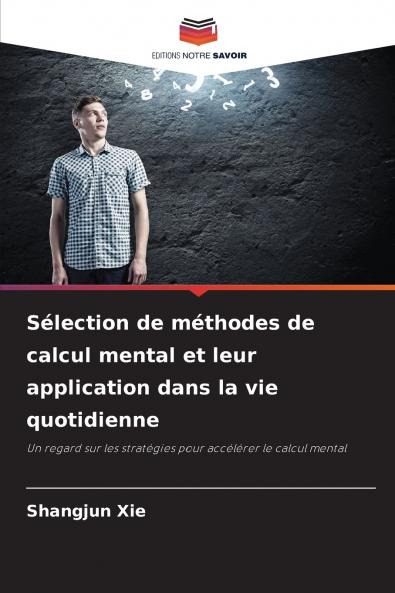 Sélection de méthodes de calcul mental et leur application dans la vie quotidienne