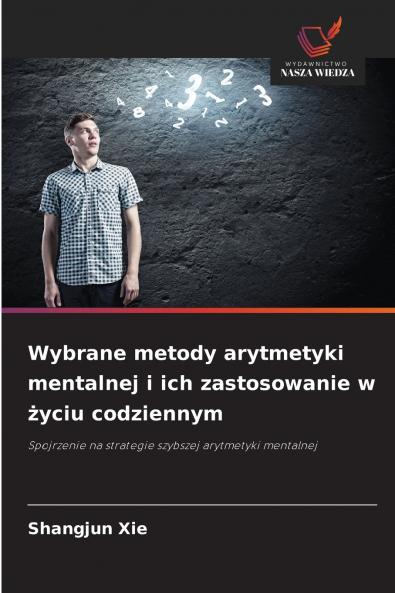 Wybrane metody arytmetyki mentalnej i ich zastosowanie w życiu codziennym