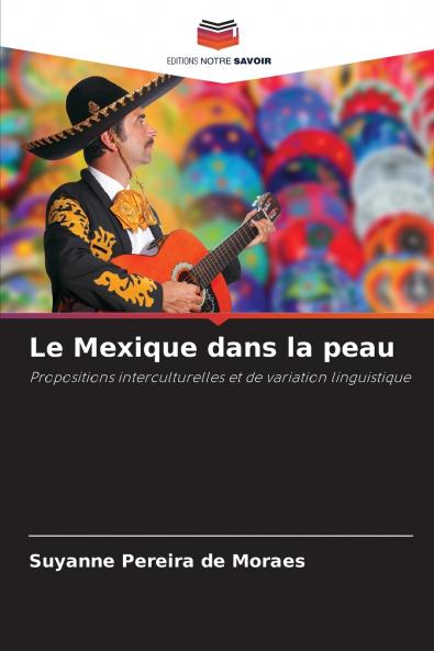Le Mexique dans la peau