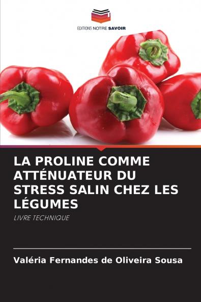 LA PROLINE COMME ATTÉNUATEUR DU STRESS SALIN CHEZ LES LÉGUMES