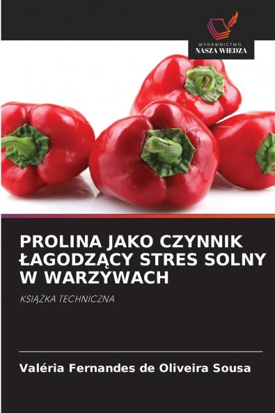 PROLINA JAKO CZYNNIK ŁAGODZĄCY STRES SOLNY W WARZYWACH