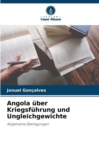 Angola über Kriegsführung und Ungleichgewichte