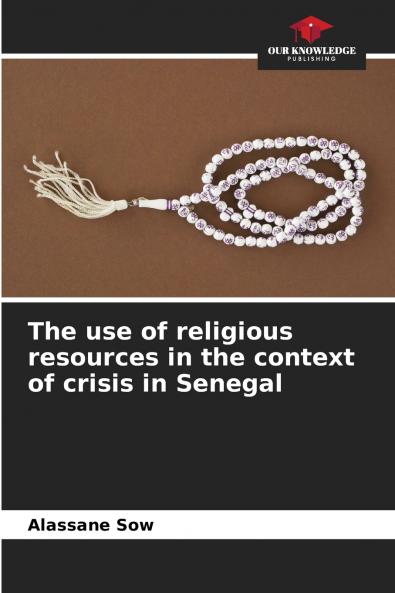 The use of religious resources in the context of crisis in Senegal