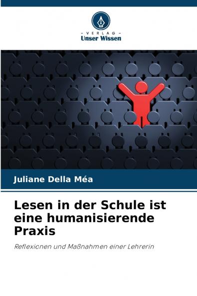 Lesen in der Schule ist eine humanisierende Praxis
