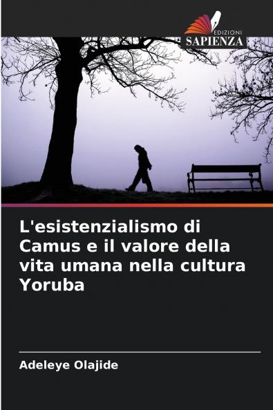 L'esistenzialismo di Camus e il valore della vita umana nella cultura Yoruba