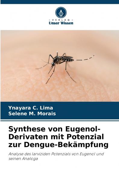 Synthese von Eugenol-Derivaten mit Potenzial zur Dengue-Bekämpfung