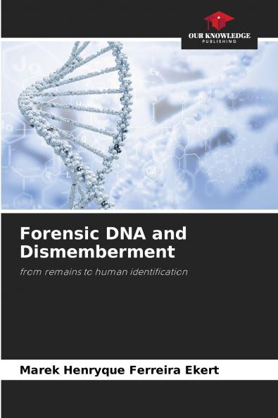 Forensic DNA and Dismemberment