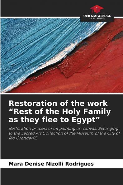 Restoration of the work Rest of the Holy Family as they flee to Egypt