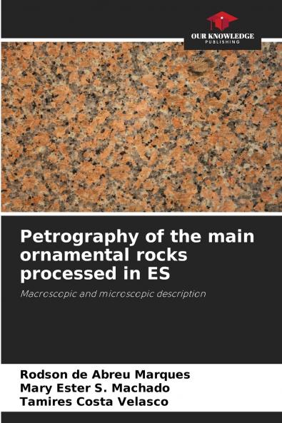 Petrography of the main ornamental rocks processed in ES