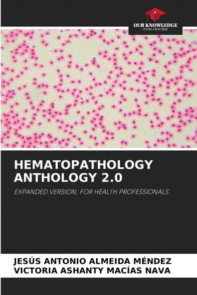 HEMATOPATHOLOGY ANTHOLOGY 2.0