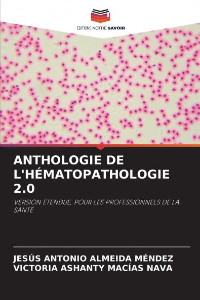 ANTHOLOGIE DE L'HÉMATOPATHOLOGIE 2.0