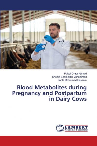 Blood Metabolites during Pregnancy and Postpartum in Dairy Cows