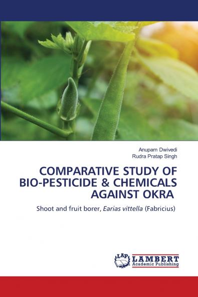 COMPARATIVE STUDY OF BIO-PESTICIDE & CHEMICALS AGAINST OKRA