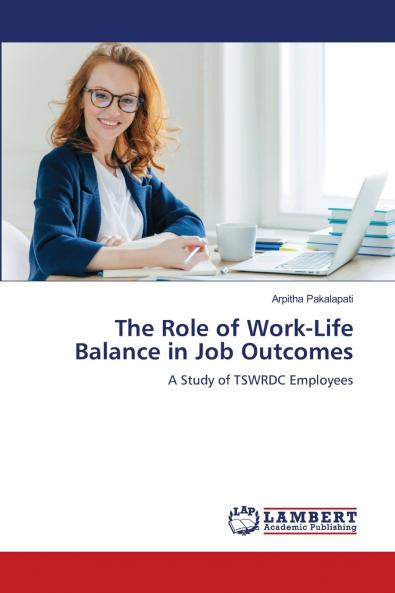 The Role of Work-Life Balance in Job Outcomes