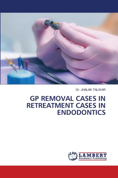 GP REMOVAL CASES IN RETREATMENT CASES IN ENDODONTICS
