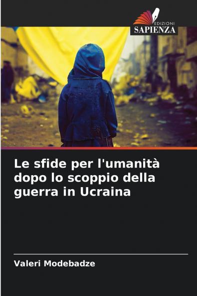 Le sfide per l'umanità dopo lo scoppio della guerra in Ucraina