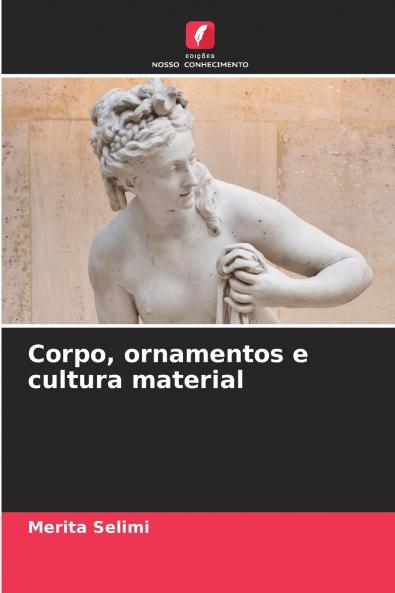 Corpo ornamentos e cultura material