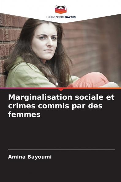 Marginalisation sociale et crimes commis par des femmes