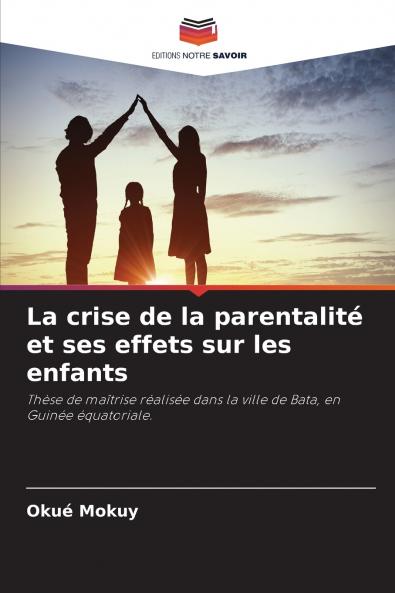 La crise de la parentalité et ses effets sur les enfants
