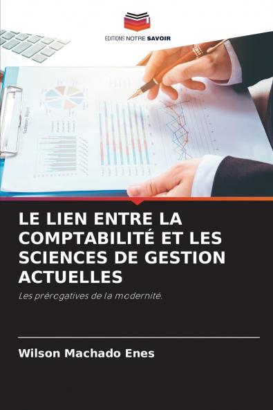 LE LIEN ENTRE LA COMPTABILITÉ ET LES SCIENCES DE GESTION ACTUELLES
