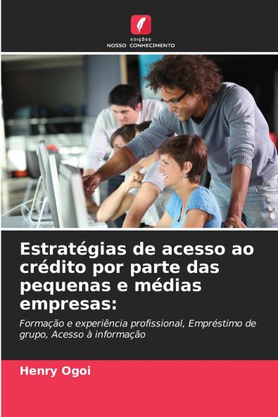 Estratégias de acesso ao crédito por parte das pequenas e médias empresas