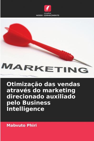 Otimização das vendas através do marketing direcionado auxiliado pelo Business Intelligence