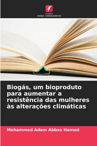 Biogás um bioproduto para aumentar a resistência das mulheres às alterações climáticas
