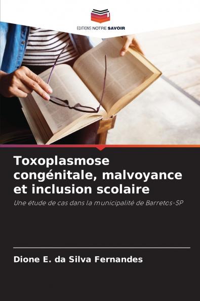 Toxoplasmose congénitale malvoyance et inclusion scolaire