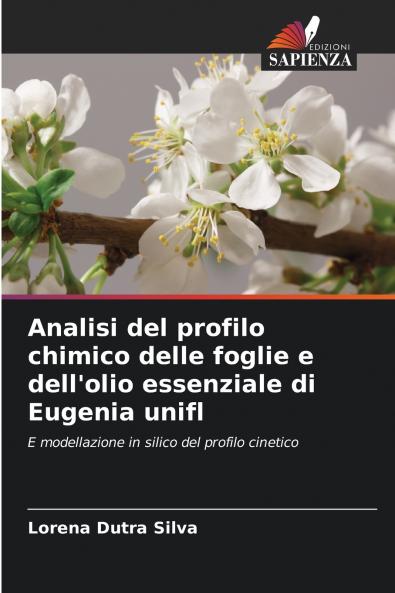 Analisi del profilo chimico delle foglie e dell'olio essenziale di Eugenia unifl