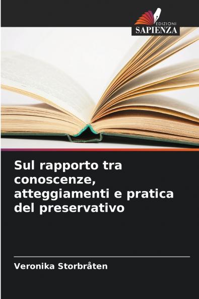 Sul rapporto tra conoscenze atteggiamenti e pratica del preservativo