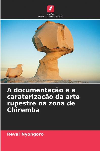 A documentação e a caraterização da arte rupestre na zona de Chiremba