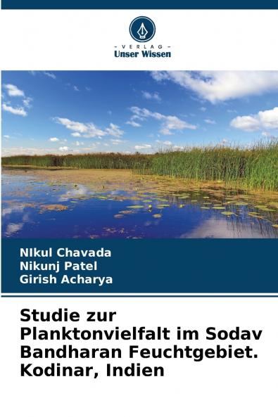 Studie zur Planktonvielfalt im Sodav Bandharan Feuchtgebiet. Kodinar Indien