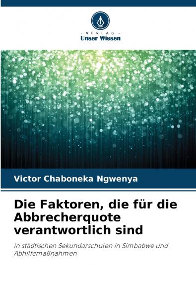 Die Faktoren die für die Abbrecherquote verantwortlich sind