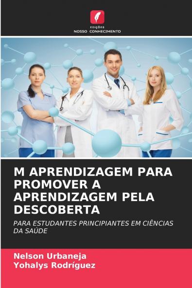 M APRENDIZAGEM PARA PROMOVER A APRENDIZAGEM PELA DESCOBERTA