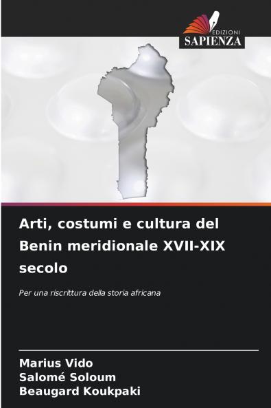 Arti costumi e cultura del Benin meridionale XVII-XIX secolo