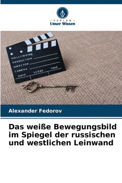 Das weiße Bewegungsbild im Spiegel der russischen und westlichen Leinwand
