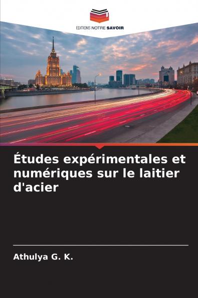 Études expérimentales et numériques sur le laitier d'acier